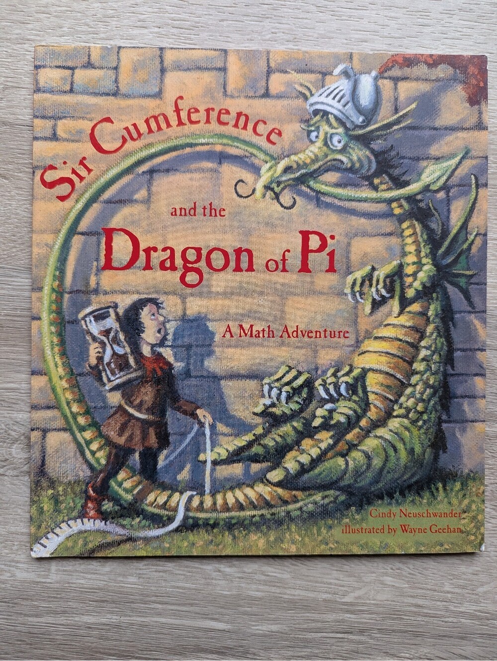 Sir Cumference and the Dragon of Pi